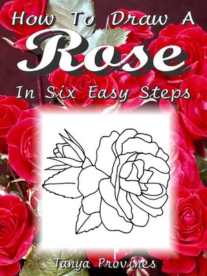 cover image of How to Draw a Rose In Six Easy Steps